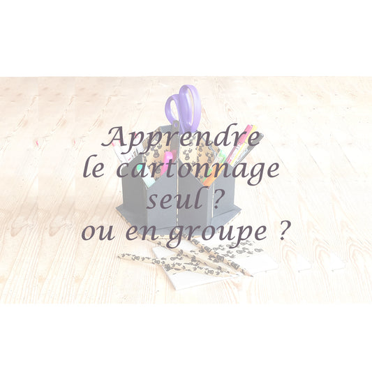 Apprendre le cartonnage seul ou en groupe ?